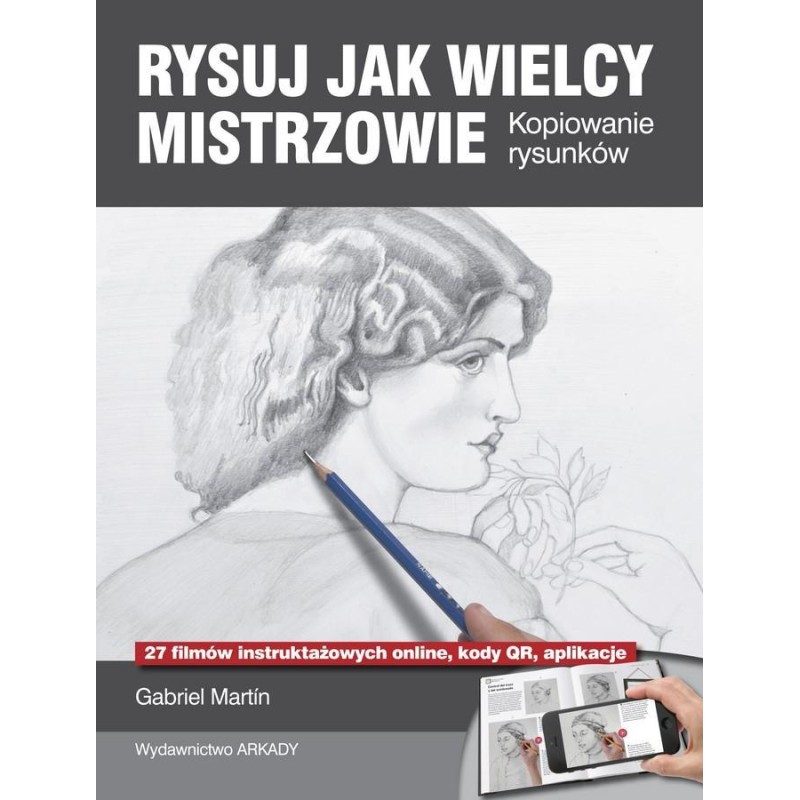 Rysuj jak wielcy mistrzowie. Kopiowanie rysunków - Gabriel Martín