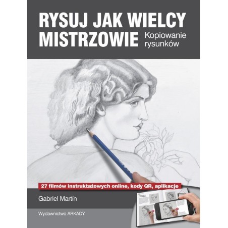 Rysuj jak wielcy mistrzowie. Kopiowanie rysunków - Gabriel Martín