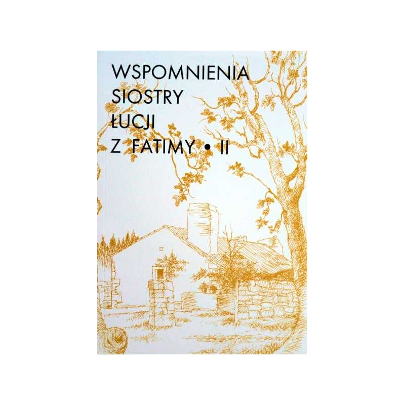 Wspomnienia siostry Łucji z Fatimy, tom II