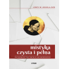 Mistyka czysta i pełna. Duchowość św. Rafała Kalinowskiego - o. Jerzy W. Gogola