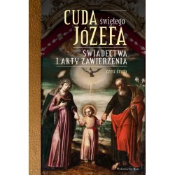 Cuda świętego Józefa. Świadectwa i akty zawierzenia. Cz. II