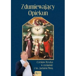 Zdumiewający Opiekun. Czesław Ryszka w rozmowie  z ks. Jackiem Plotą
